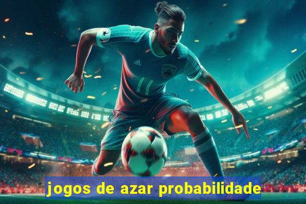 jogos de azar probabilidade